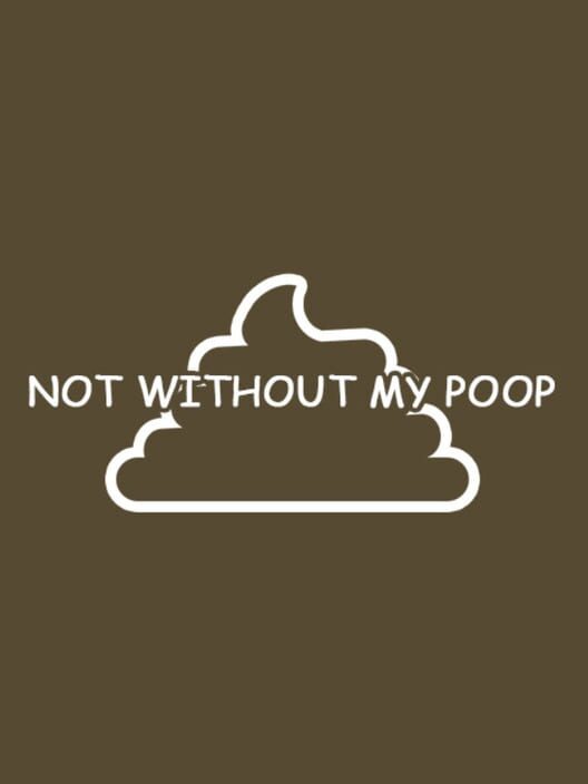 Copertina ufficiale di Not Without My Poop
