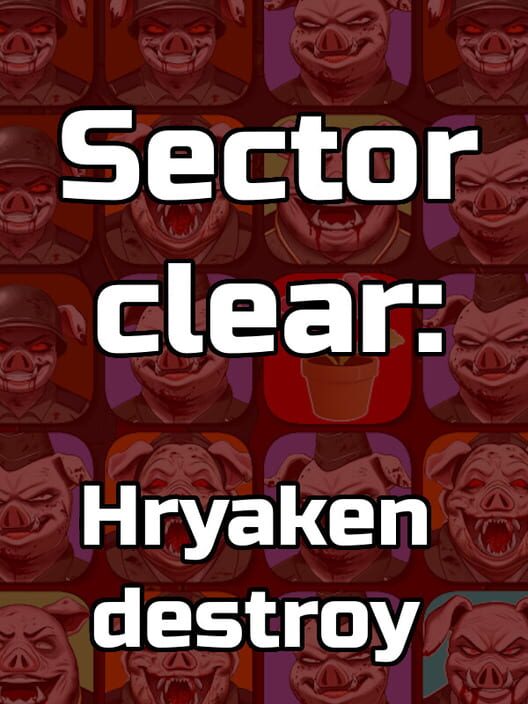 Copertina ufficiale di Sector clear: Hryaken destroy