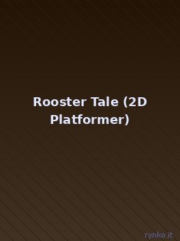 Copertina ufficiale di Rooster Tale (2D Platformer)